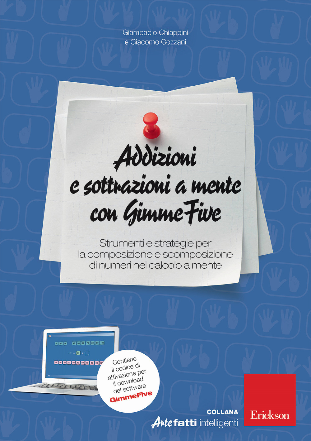 Addizioni e sottrazioni a mente con GimmeFive. Strumenti e strategie per la composizione e scomposizione di numeri nel calcolo a mente. Con software di simulazione