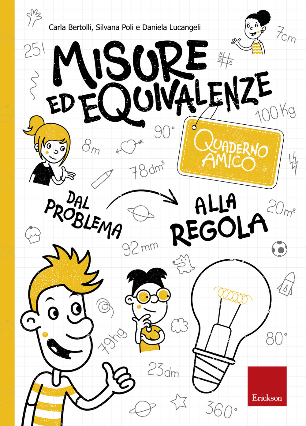 Misure ed equivalenze. Quaderno amico. Dal problema alla regola