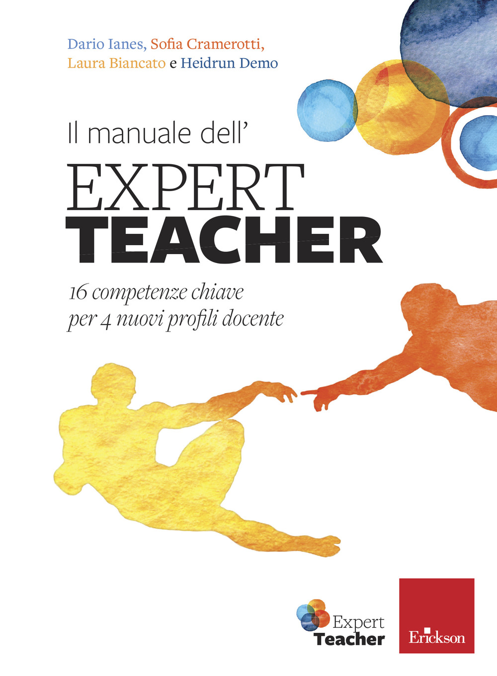 Il manuale dell'expert teacher. 16 competenze chiave per 4 nuovi profili docente