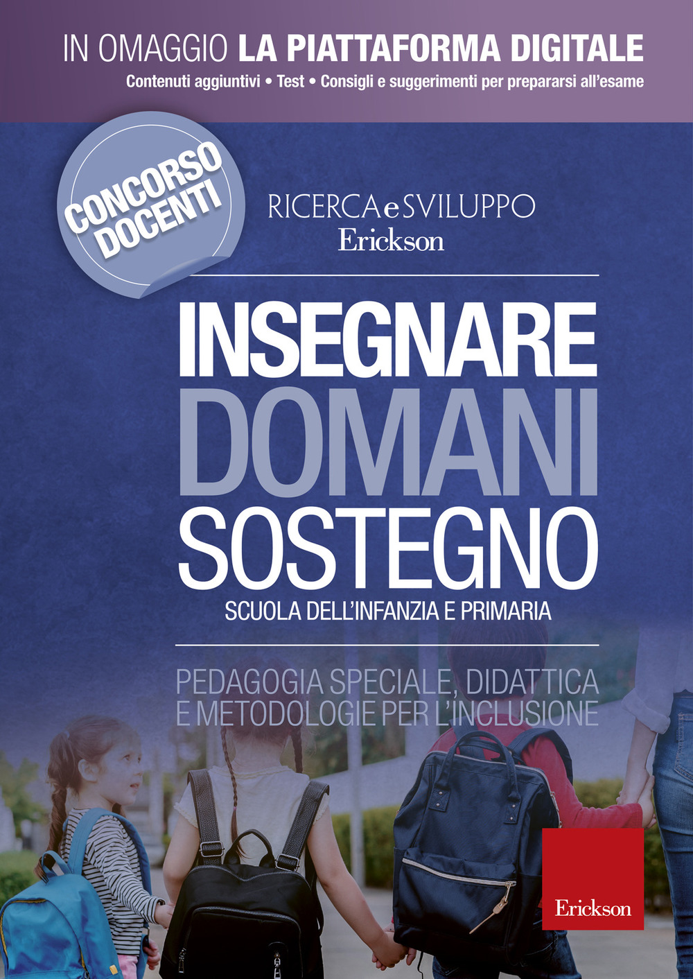Insegnare domani. Sostegno. Pedagogia speciale, didattica e metodologie per l'inclusione. Scuola dell'infanzia e primaria. Con Contenuto digitale per accesso online