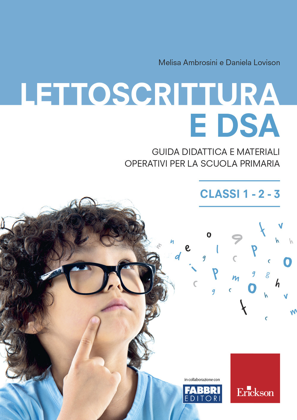 Lettoscrittura e DSA. Guida didattica e materiali operativi per la scuola primaria. Classi 1-2-3