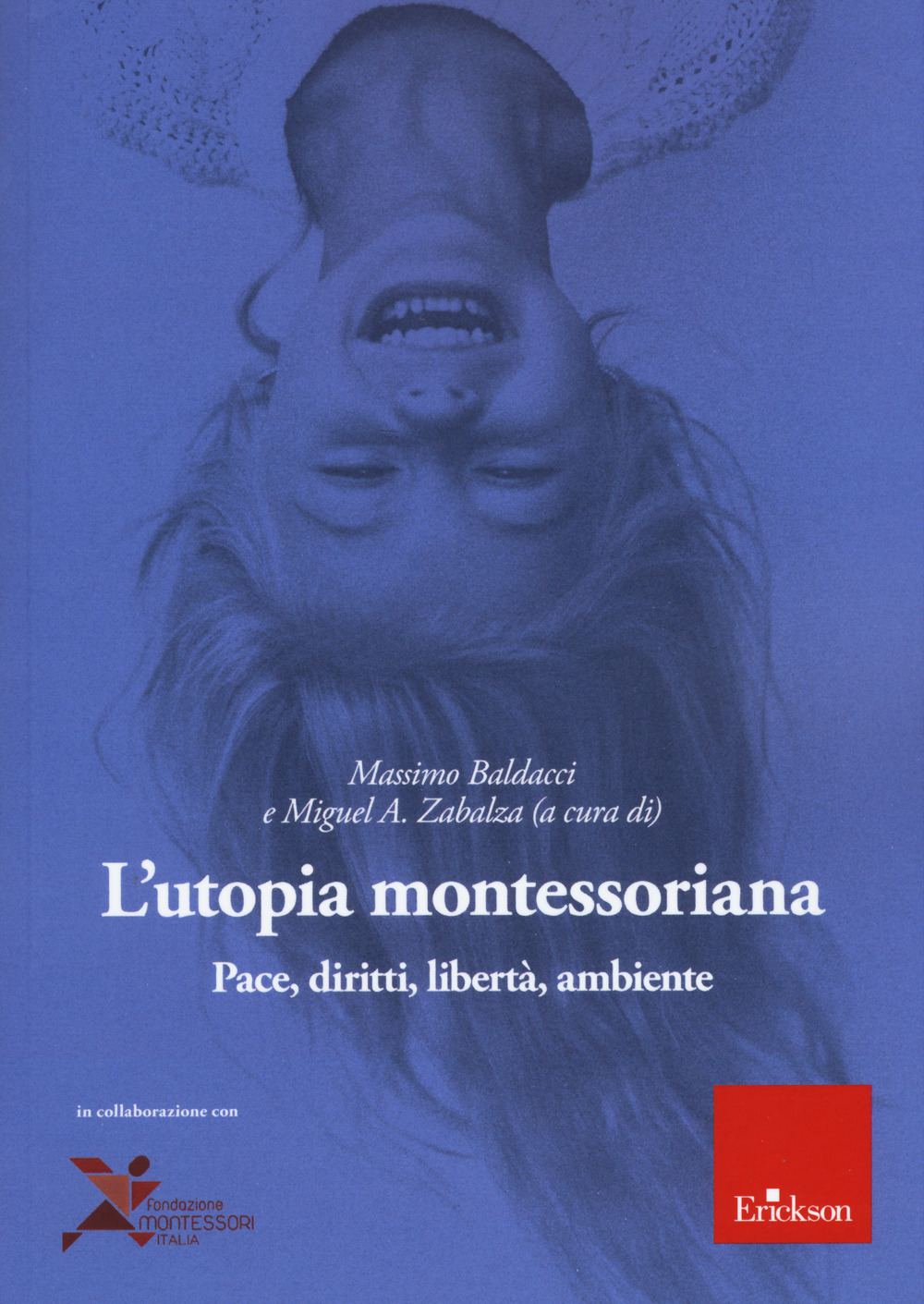 L'utopia montessoriana. Pace, diritti, libertà, ambiente