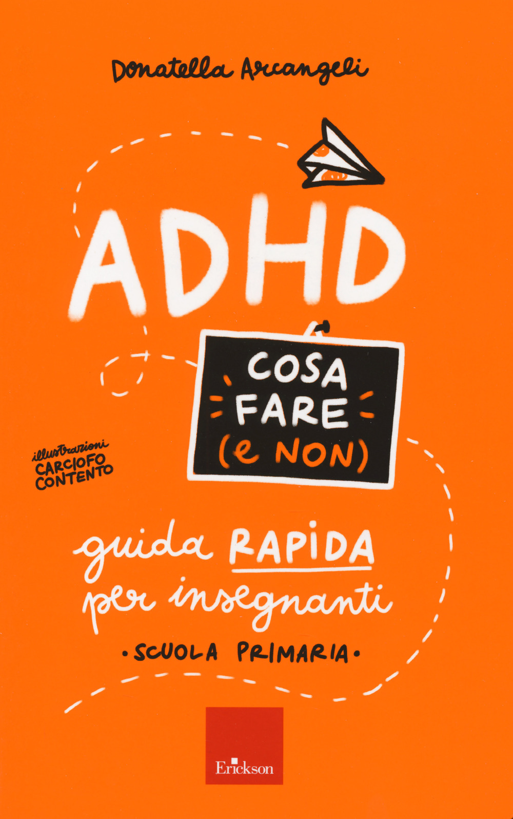 ADHD cosa fare (e non). Guida rapida per insegnanti. Scuola primaria