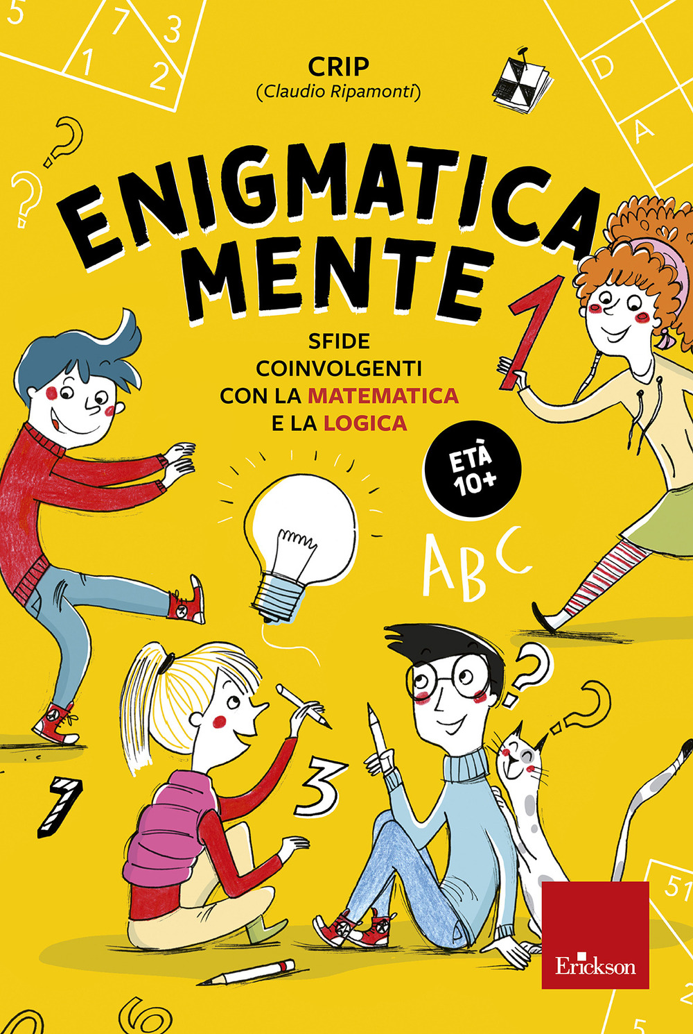 Enigmatica-mente. Sfide coinvolgenti con la matematica e la logica. Vol. 1