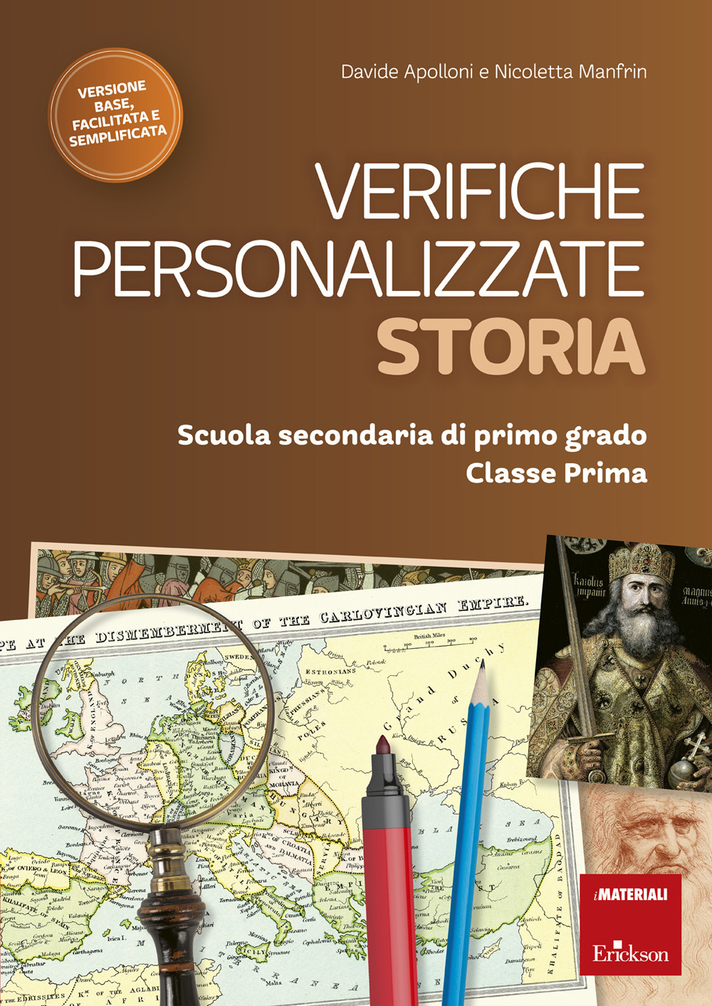 Verifiche personalizzate. Storia. Scuola secondaria di primo grado. Classe prima. Nelle versioni base, facilitata e semplificata