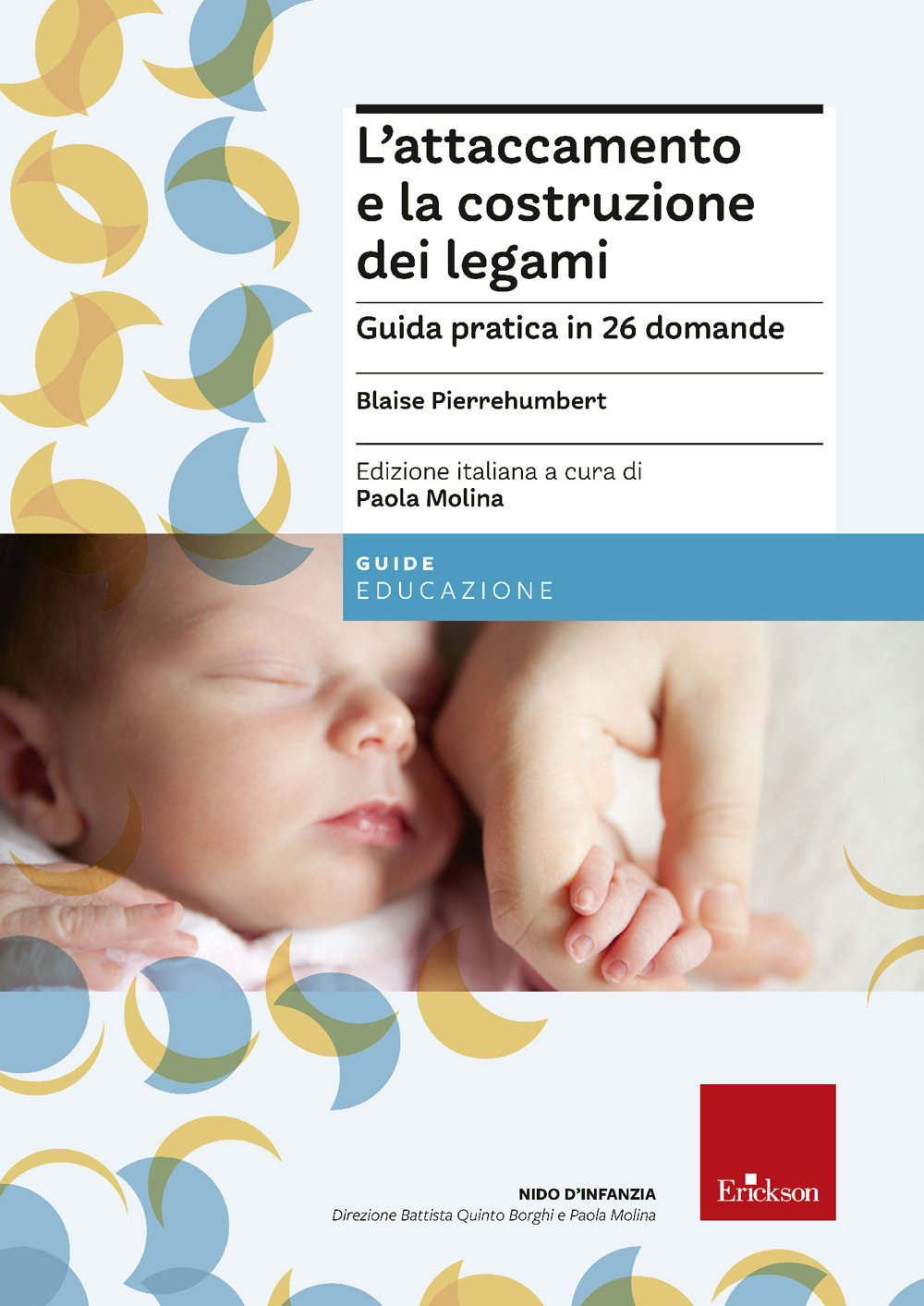 L'attaccamento e la costruzione dei legami. Guida pratica in 26 domande