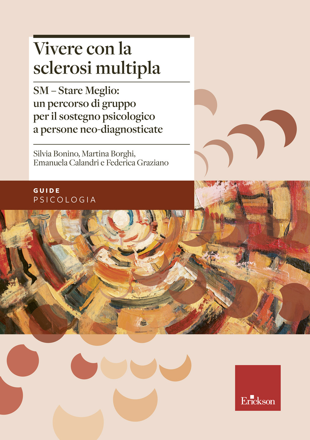 Vivere con la sclerosi multipla. SM - Stare Meglio: un percorso di gruppo per il sostegno psicologico a persone neo-diagnosticate