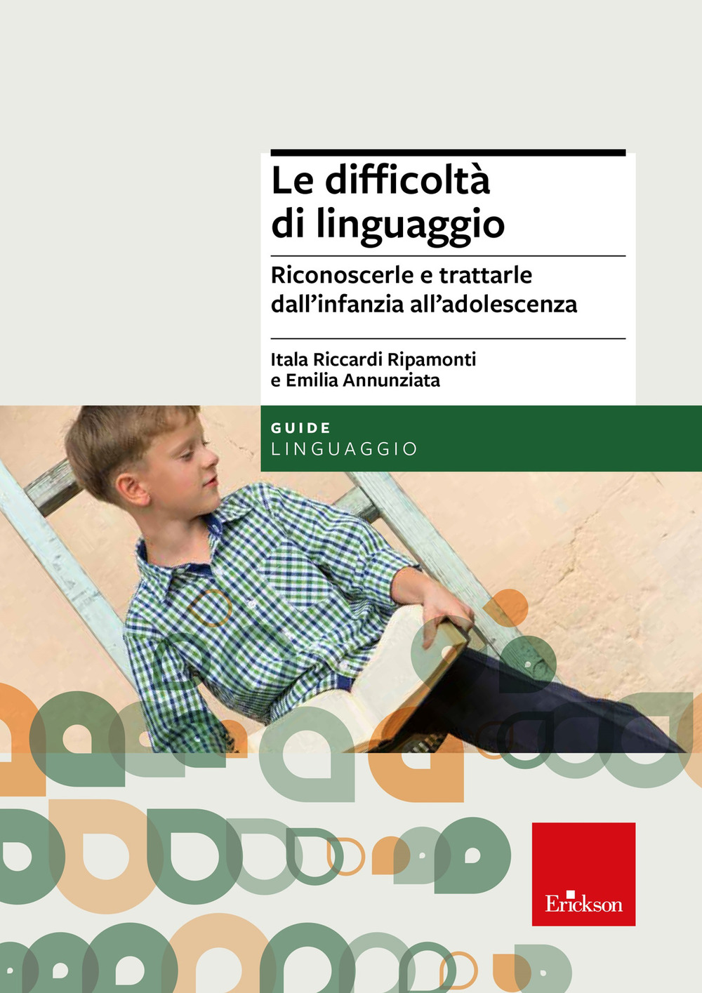 Le difficoltà di linguaggio. Riconoscerle e trattarle dall'infanzia all'adolescenza