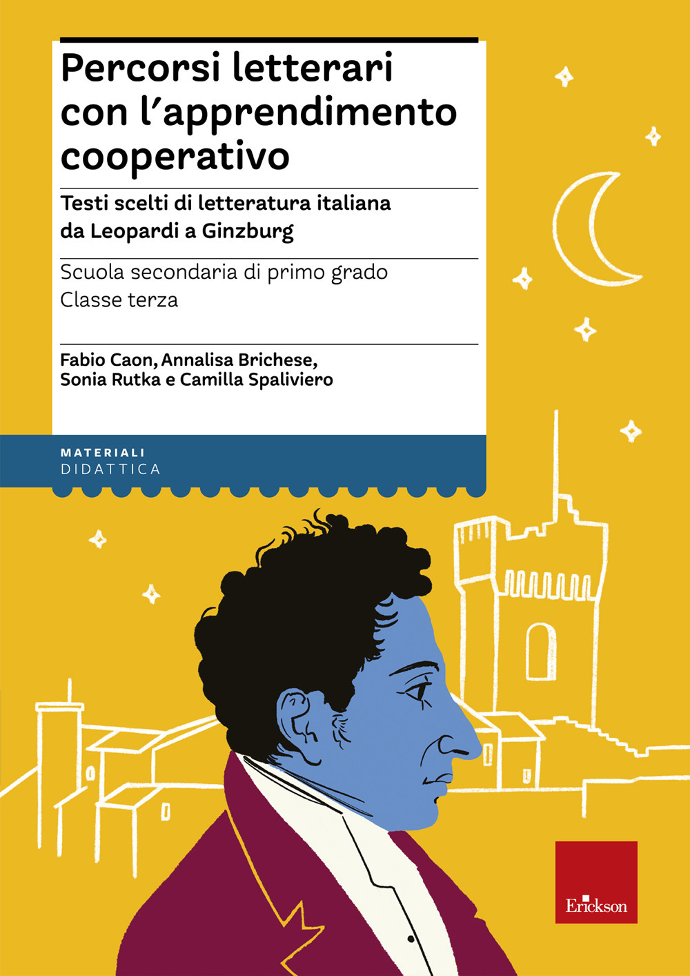 Percorsi letterari con l'apprendimento cooperativo. Testi scelti di letteratura italiana da Leopardi a Ginzburg. Scuola secondaria di primo grado. Classe terza