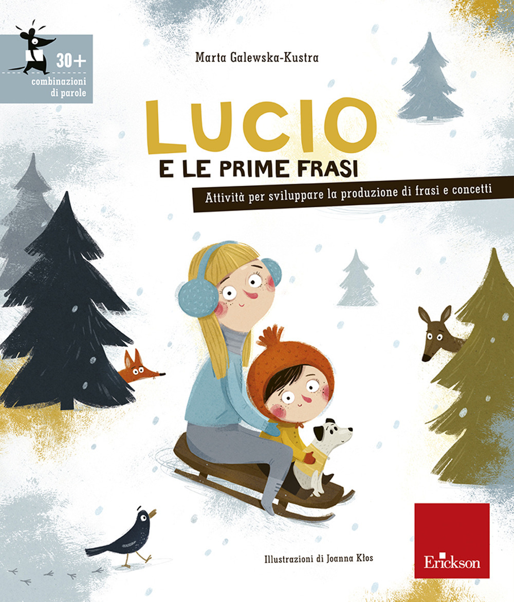 Lucio e le prime frasi. Attività per stimolare la produzione di frasi e concetti. Ediz. illustrata