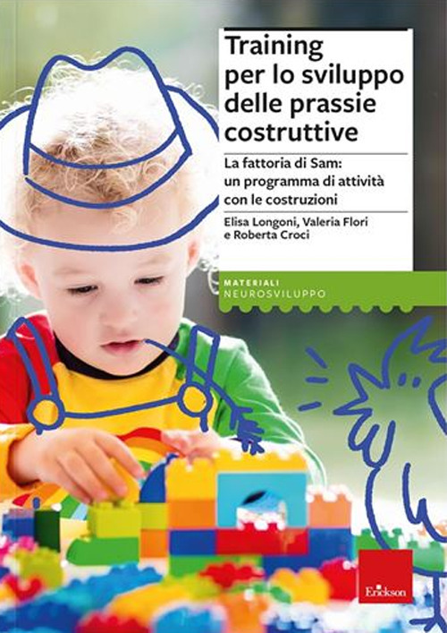 Training per lo sviluppo delle prassie costruttive. La fattoria di Sam, un programma di attività con le costruzioni. Con Contenuto digitale per download e accesso on line