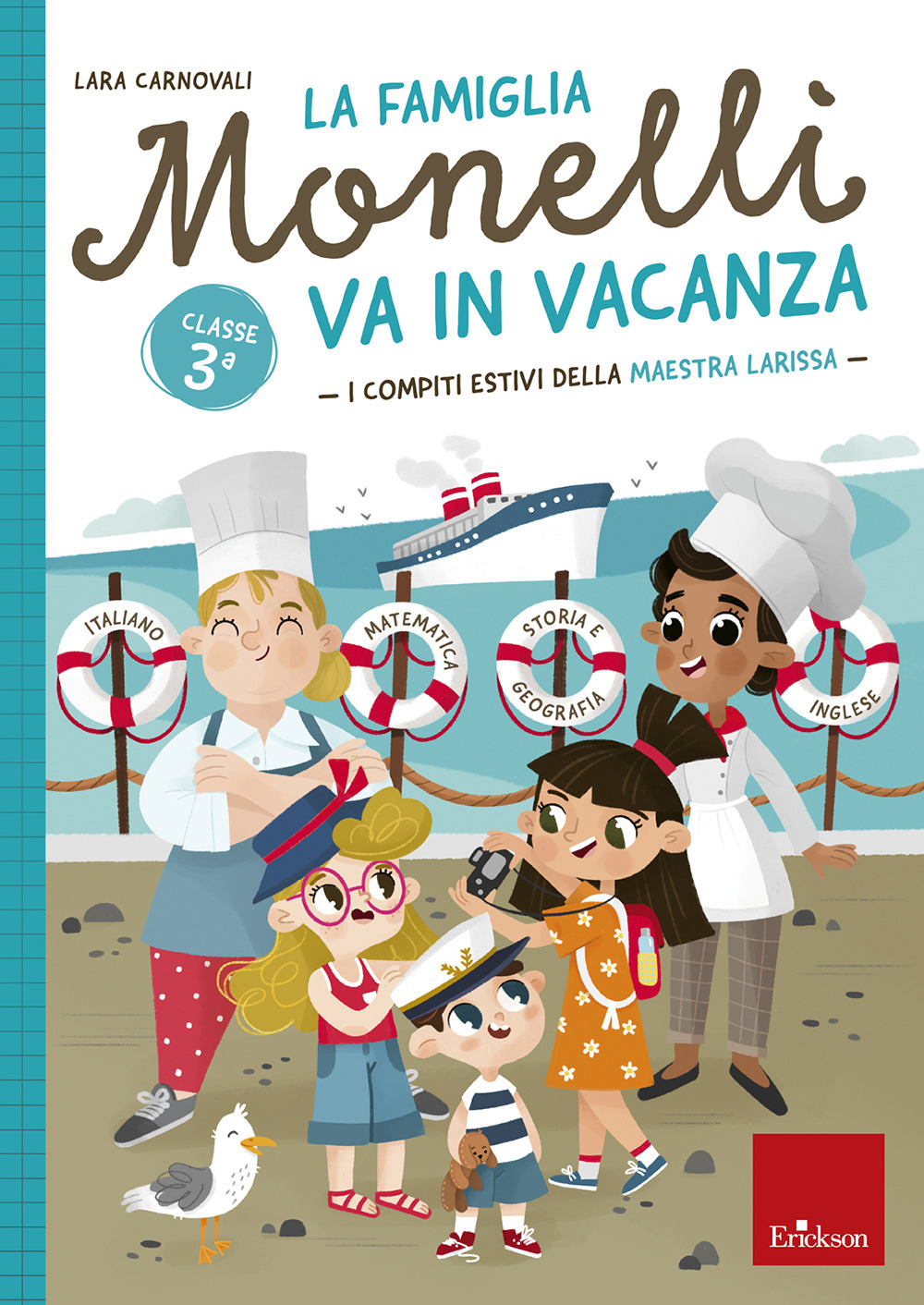 La famiglia Monelli va in vacanza. I compiti estivi della maestra Larissa. Classe 3ª