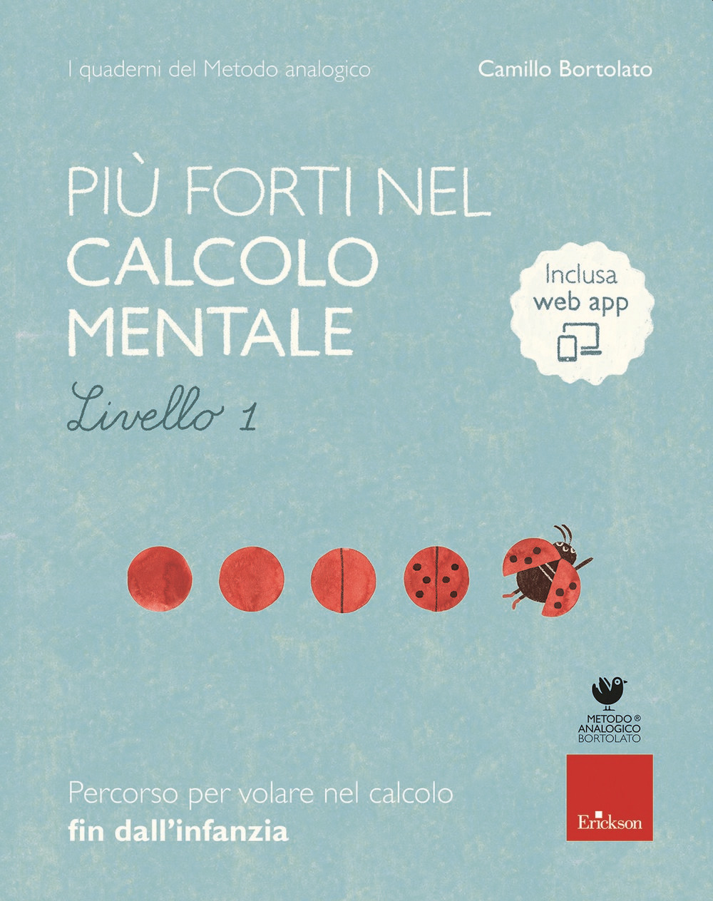 Più forti nel calcolo mentale. I quaderni del metodo analogico. Livello 1. Con app