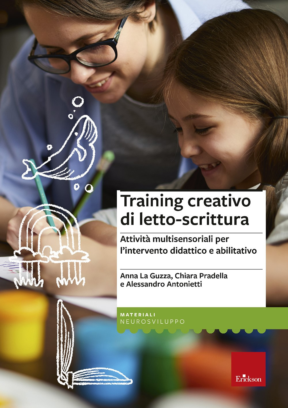 Training creativo di letto-scrittura. Attività multisensoriali per l'intervento didattico e abilitativo