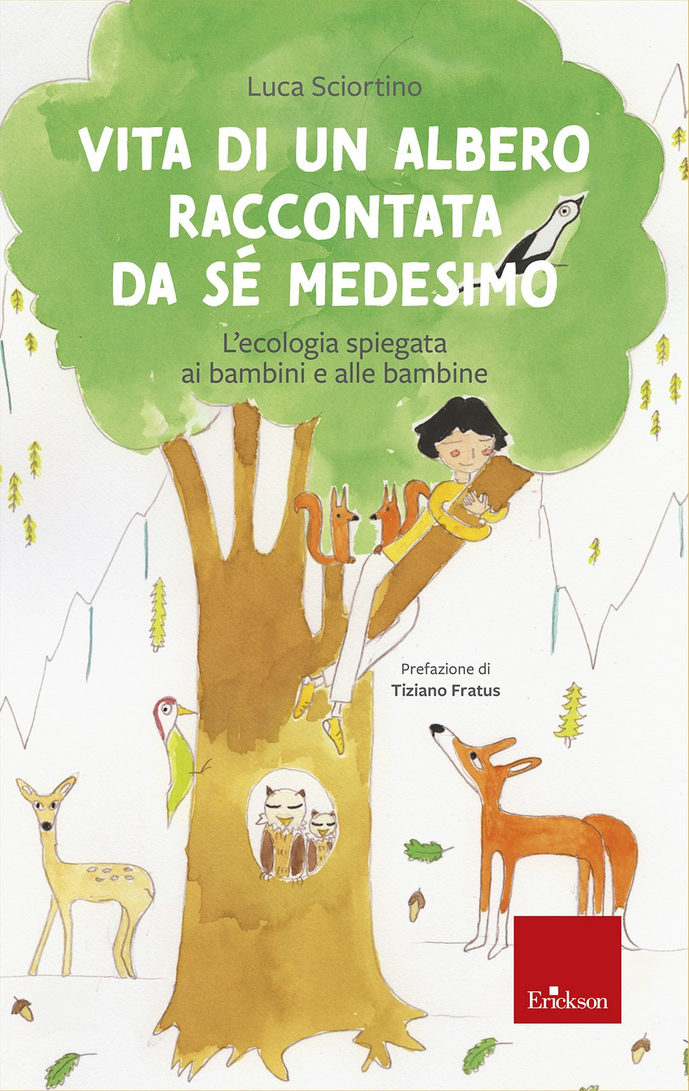 Vita di un albero raccontata da sé medesimo. L'ecologia spiegata ai bambini e alle bambine