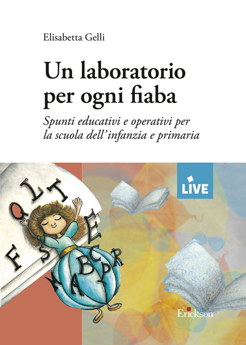 Un laboratorio per ogni fiaba. Spunti educativi e operativi per la scuola dell'infanzia e primaria