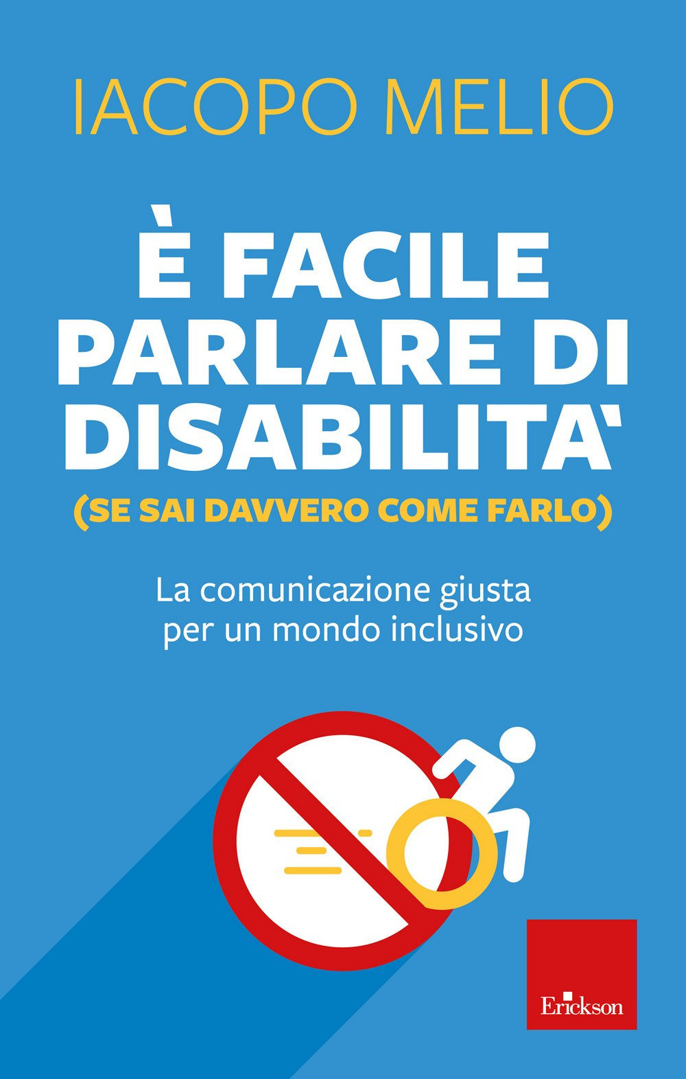 È facile parlare di disabilità (se sai davvero come farlo). La comunicazione giusta per un mondo inclusivo