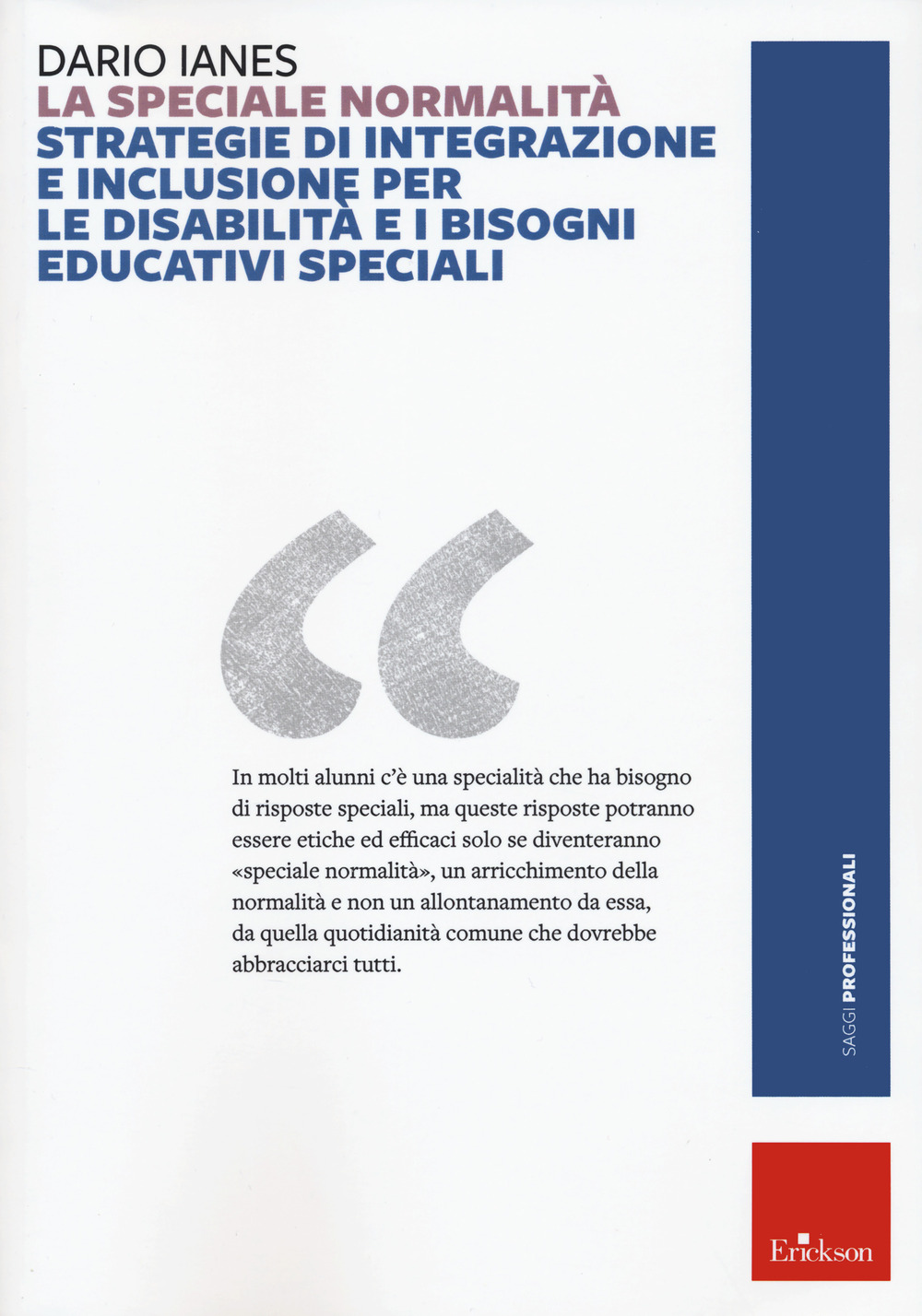 La speciale normalità. Strategie di integrazione e inclusione per le disabilità e i bisogni educativi speciali. Nuova ediz.