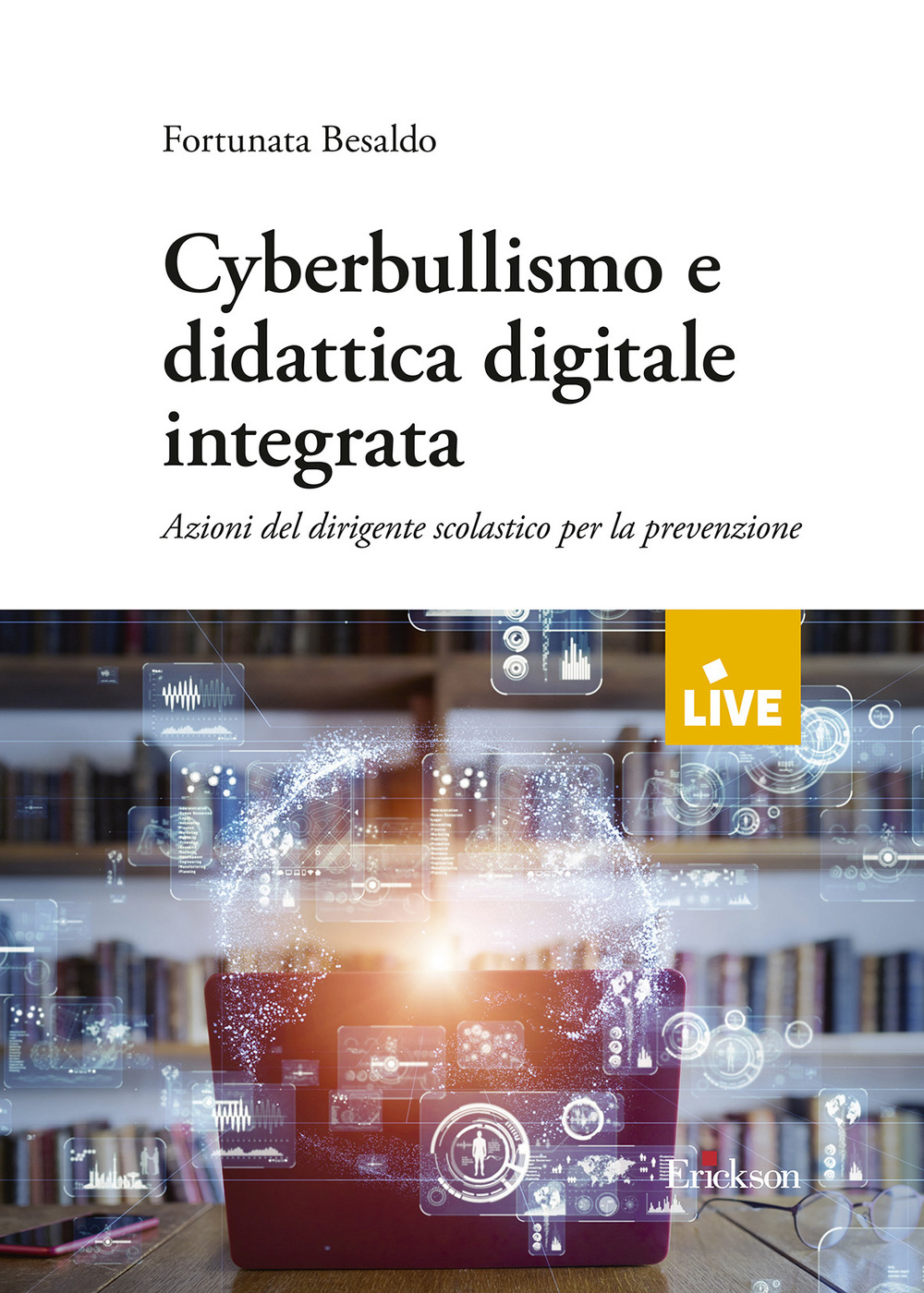 Cyberbullismo e didattica digitale integrata. Azioni del dirigente scolastico per la prevenzione