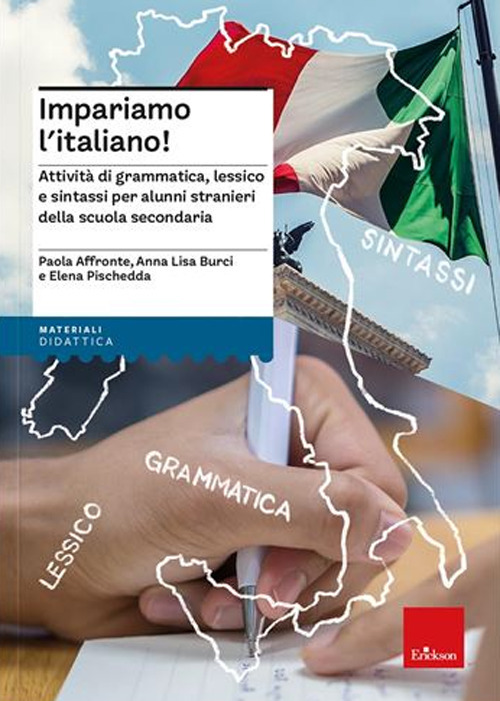 Impariamo l'italiano! Attività di grammatica, lessico e sintassi per alunni stranieri della scuola secondaria. Nuova ediz.