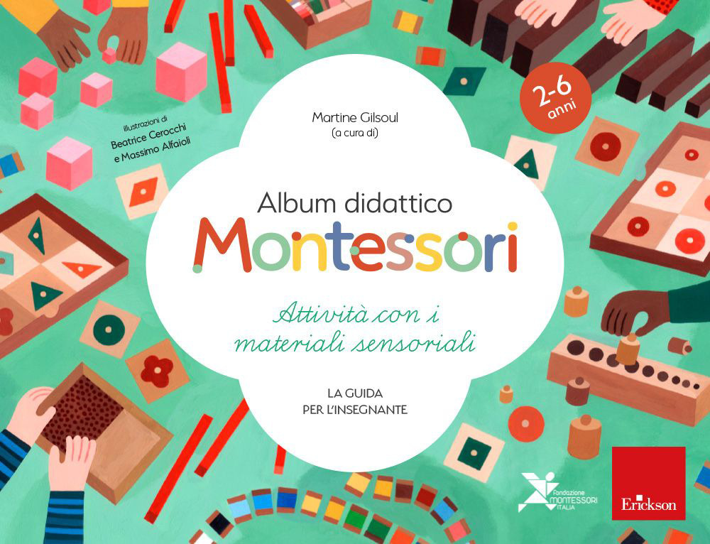 Album didattico Montessori. Attività con i materiali sensoriali. La guida per l'insegnante. 2-6 anni