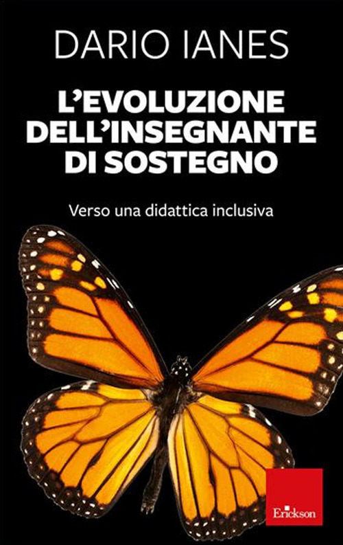 L'evoluzione dell'insegnante di sostegno. Verso una didattica inclusiva. Nuova ediz.