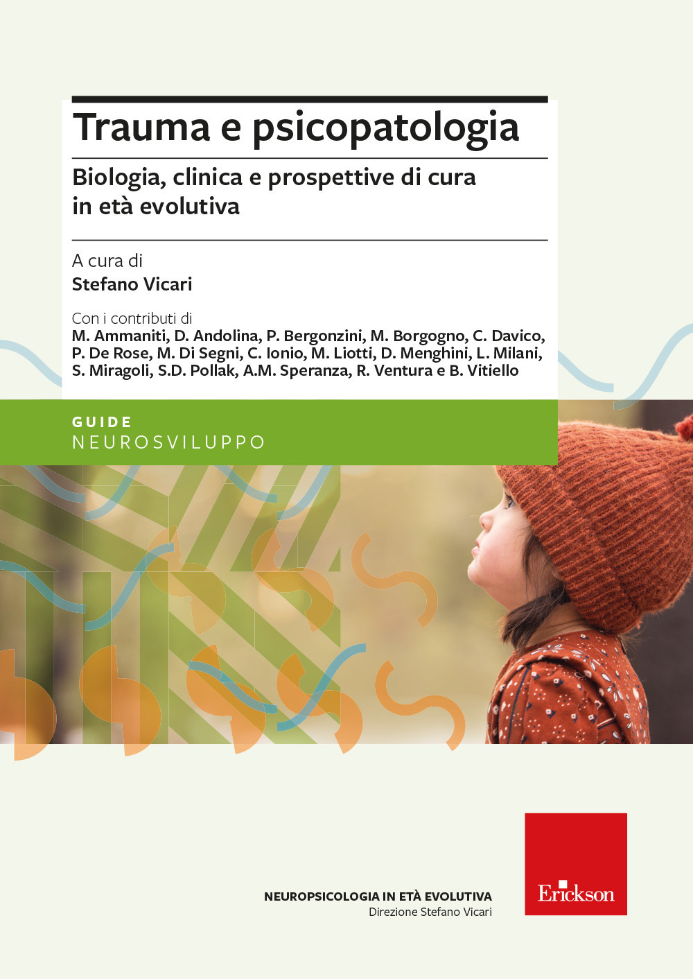 Trauma e psicopatologia. Biologia, clinica e prospettive di cura per l'età evolutiva