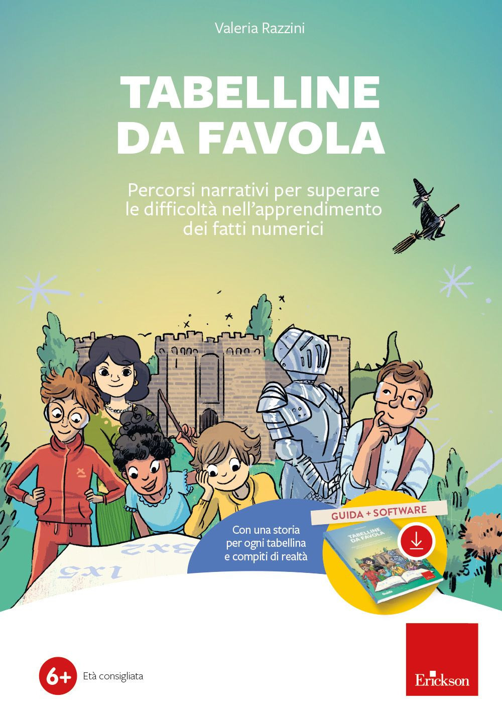 Tabelline da favola. Percorsi narrativi per superare le difficoltà nell'apprendimento dei fatti numerici. Con software