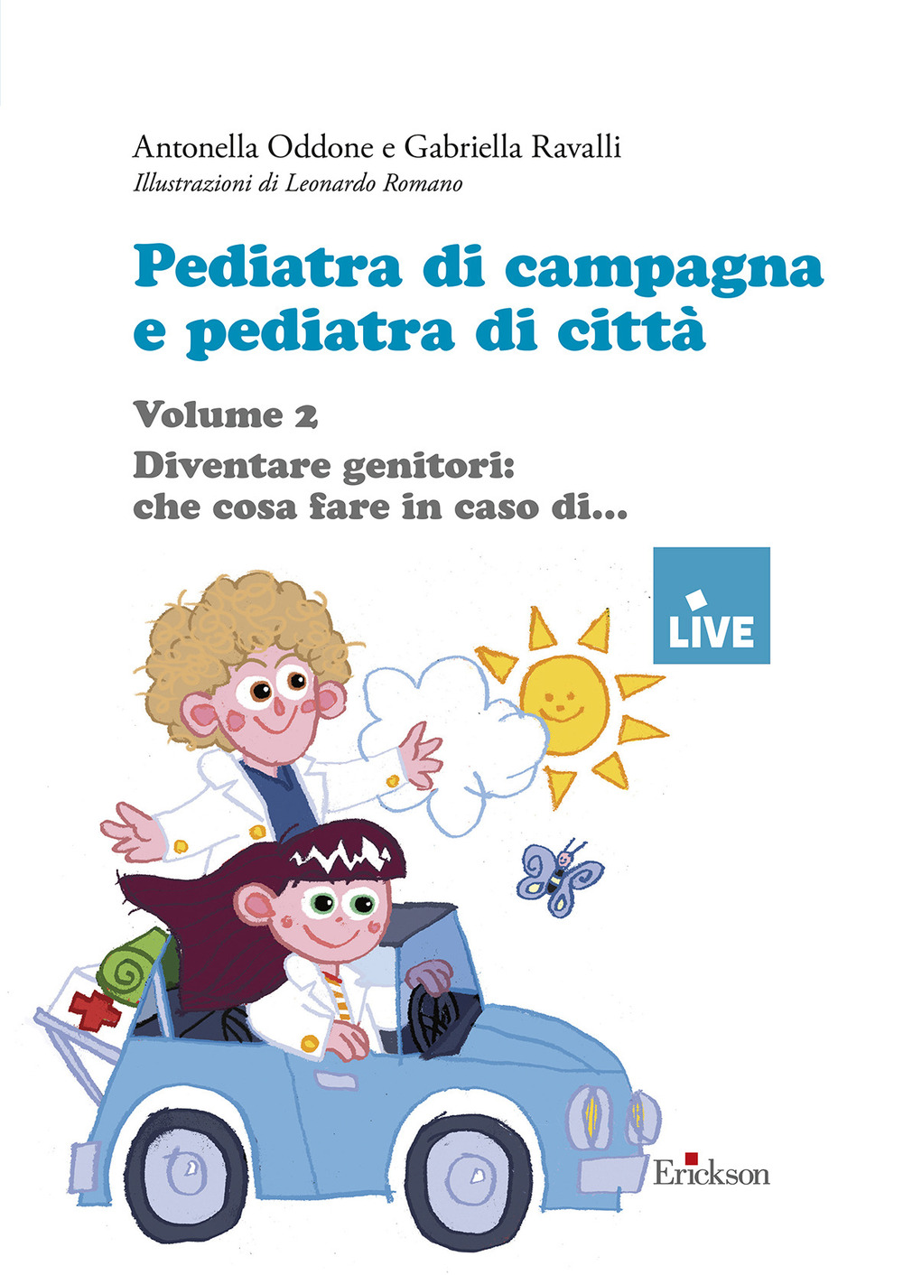 Pediatra di campagna e pediatra di città. Vol. 2: Diventare genitori: che cosa fare in caso di...