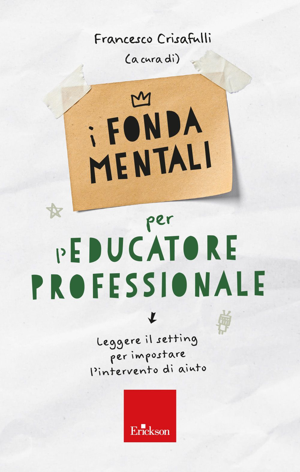 I fondamentali per l'educatore professionale. Leggere il setting per impostare l'intervento di aiuto