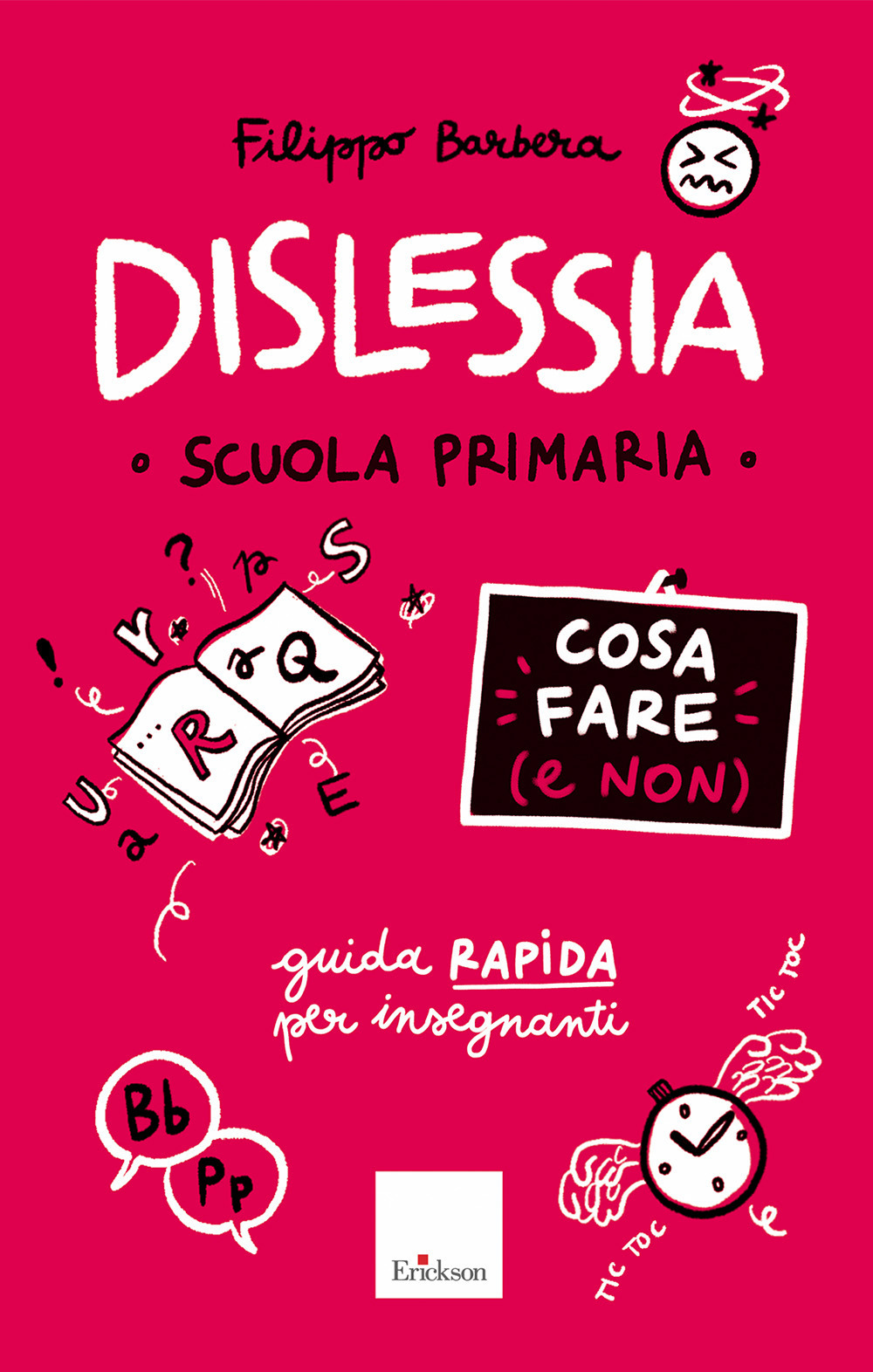 Dislessia. Cosa fare (e non). Scuola primaria. Guida rapida per gli insegnanti