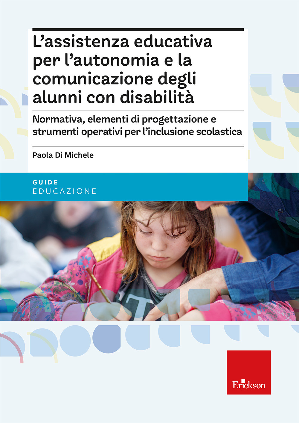 L'assistenza educativa per l'autonomia e la comunicazione degli alunni con disabilità