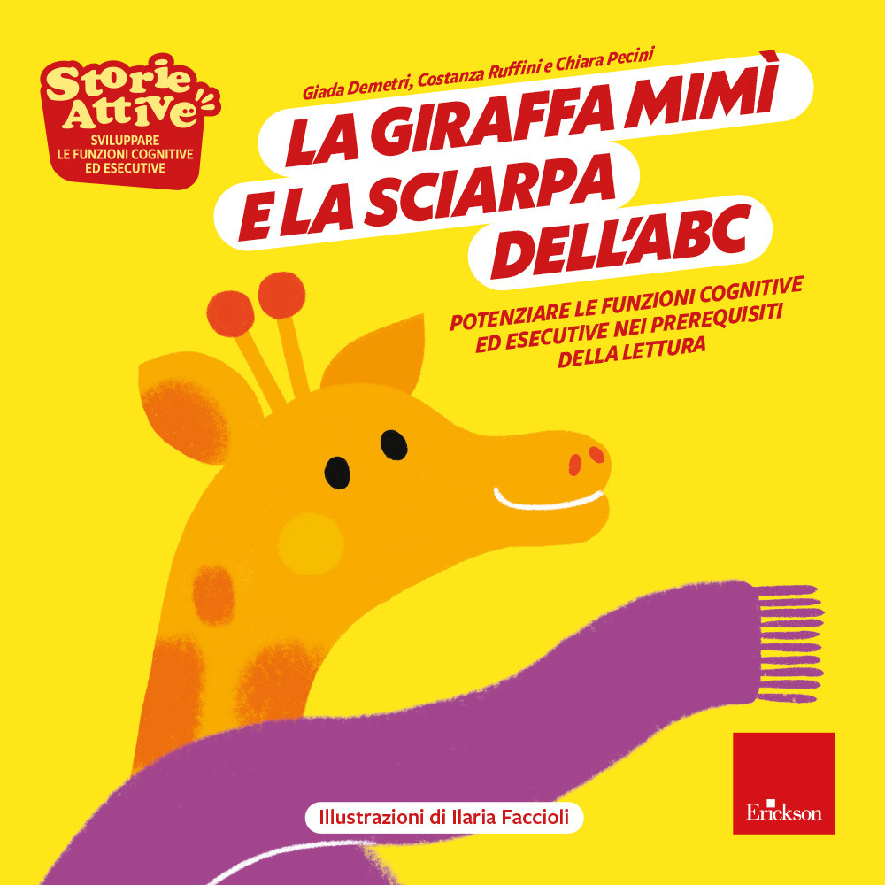 La giraffa Mimi e la sciarpa dell'ABC. Potenziare le funzioni cognitive ed esecutive nei prerequisiti della lettura. Ediz. a colori