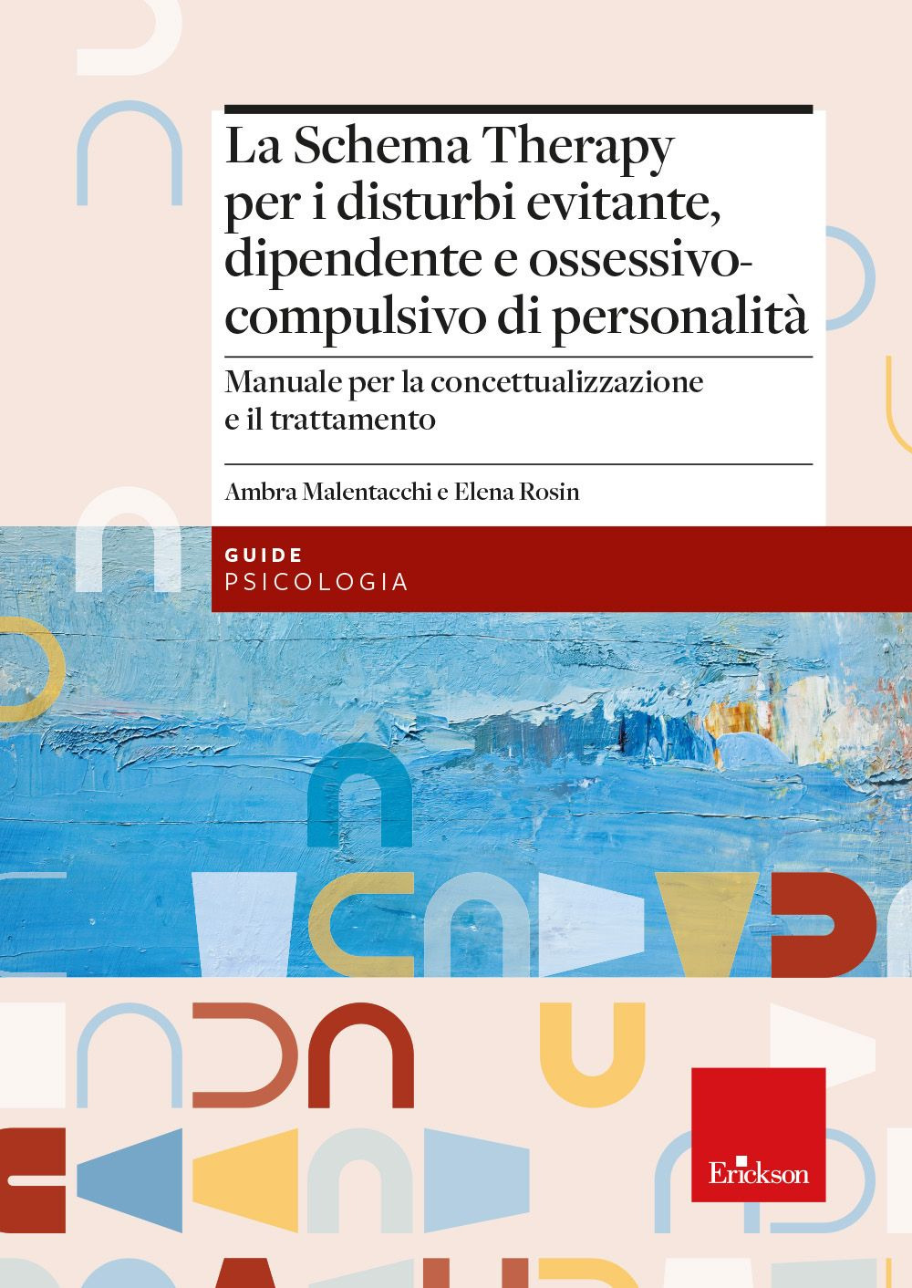 La Schema Therapy per i disturbi evitante, dipendente e ossessivo-compulsivo di personalità. Manuale per la concettualizzazione e il trattamento