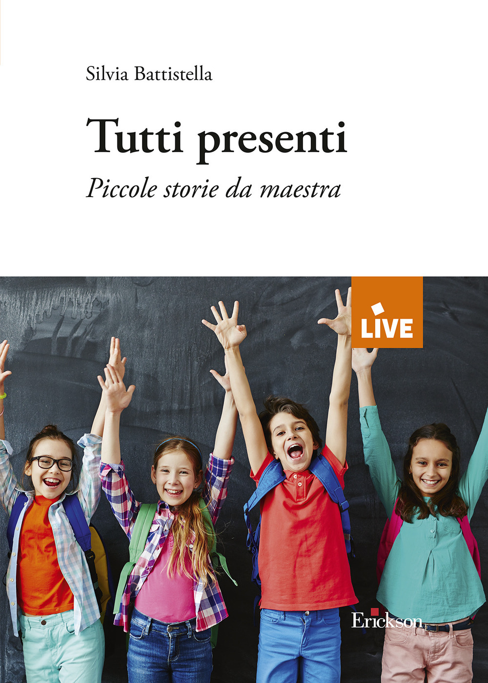 Tutti presenti. Piccole storie da maestra