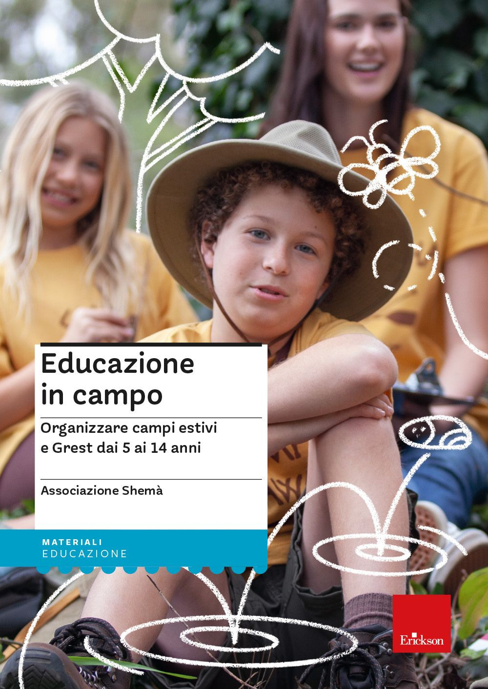 Educazione in campo. Organizzare campi estivi e Grest dai 5 ai 14 anni