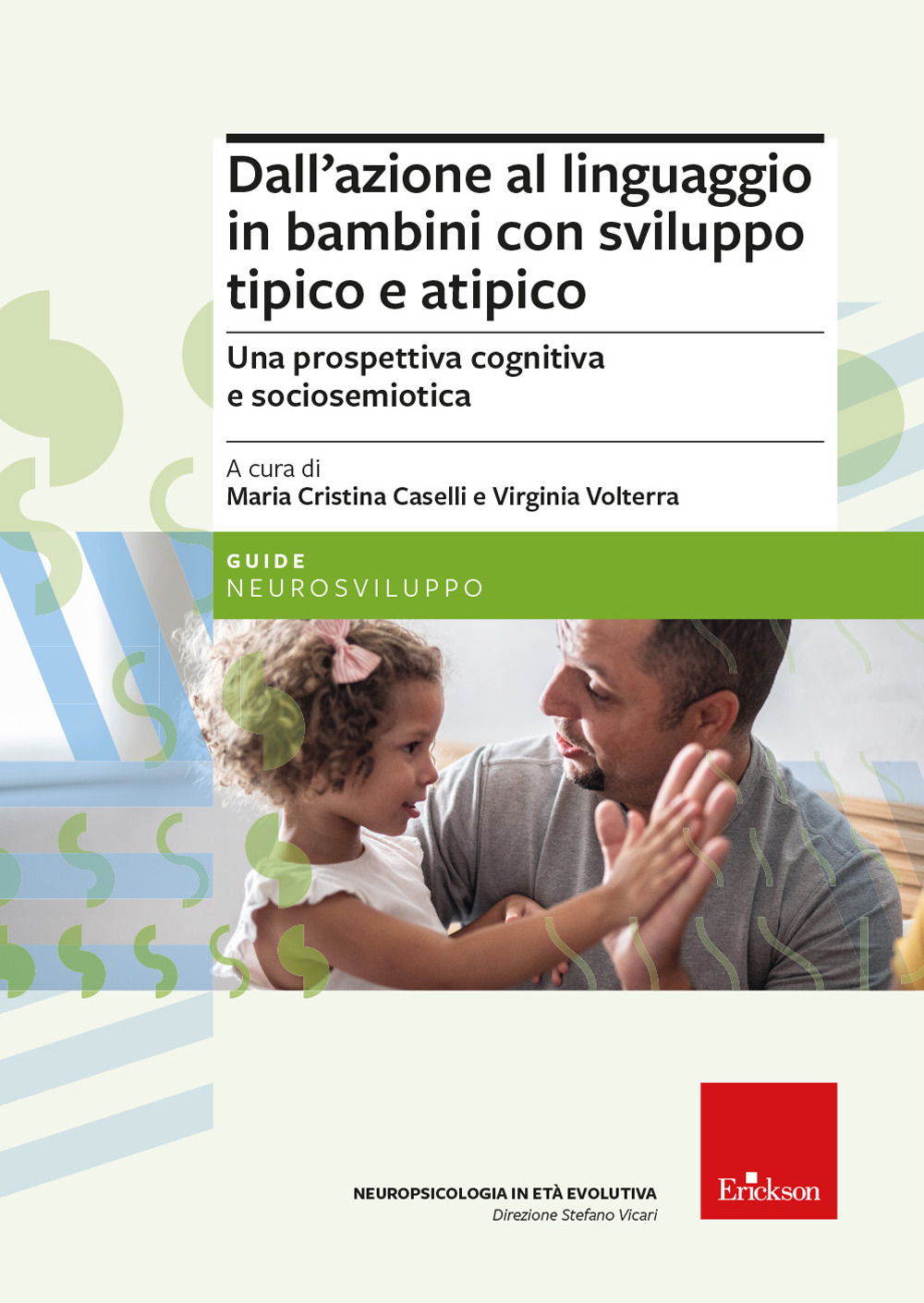 Dall'azione al linguaggio in bambini con sviluppo tipico e atipico. Una prospettiva cognitiva e sociosemiotica