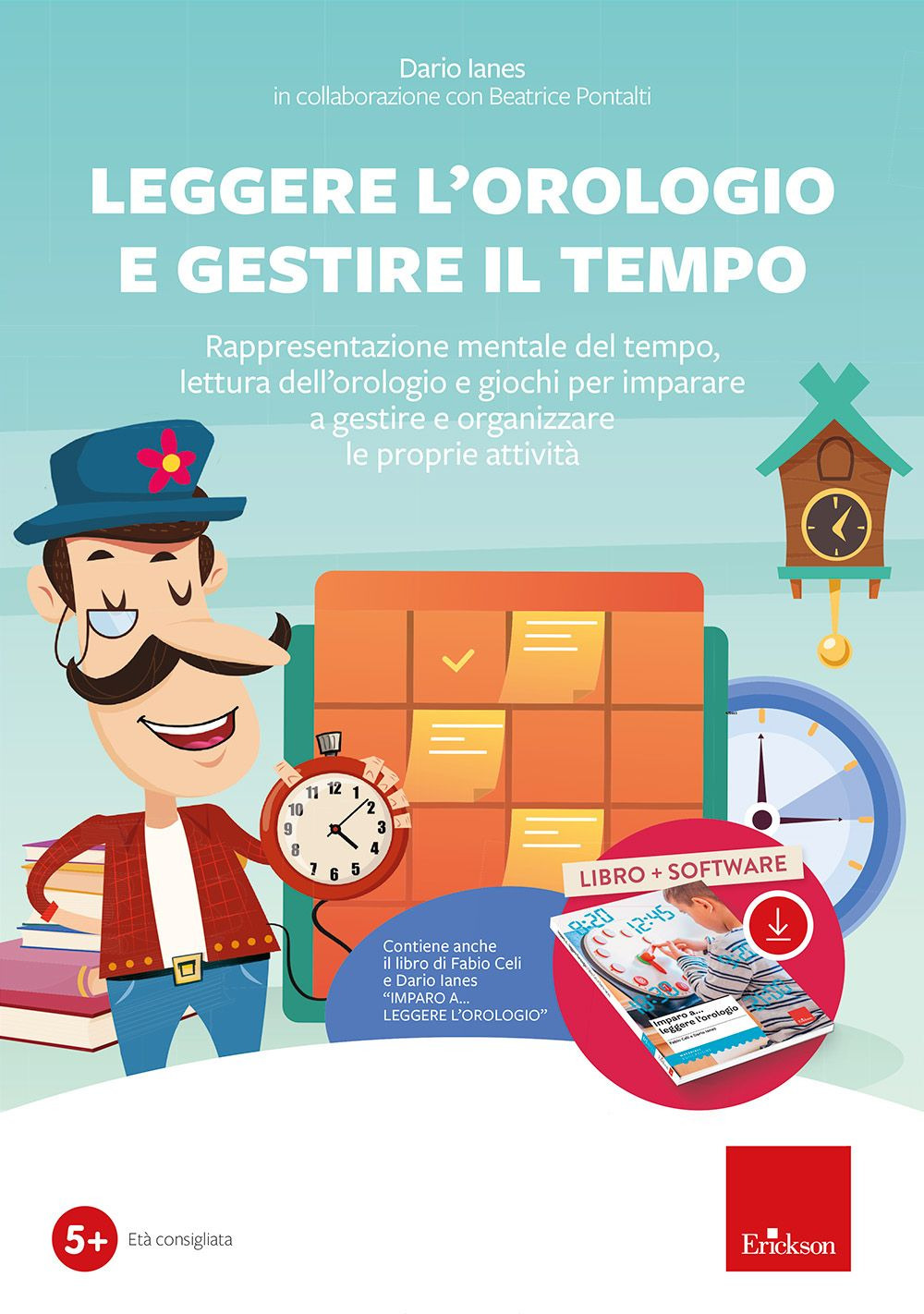 Leggere l'orologio e gestire il tempo. Rappresentazione mentale del tempo, lettura dell'orologio e giochi... Kit. Nuova ediz. Con software