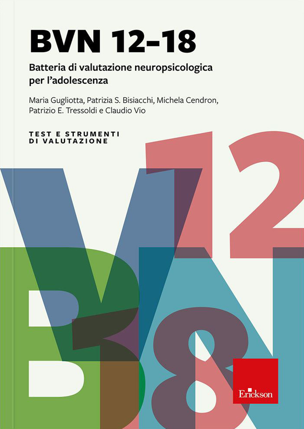 BVN 12-18. Batteria di valutazione neuropsicologica per l'adolescenza. Con software SINGLIMS