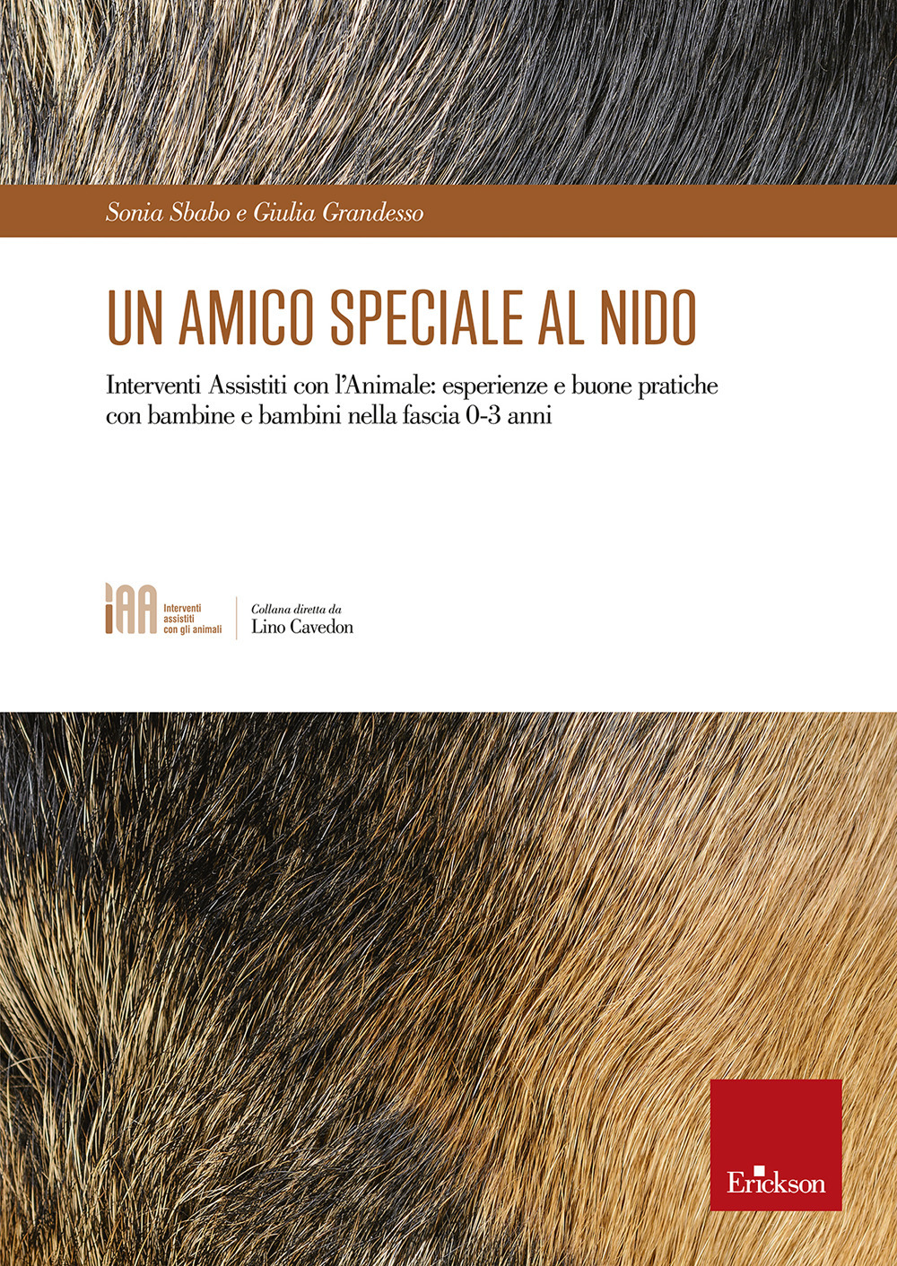 Un amico speciale al nido. Interventi assistiti con l'animale: esperienze e buone pratiche con bambine e bambini nella fascia 0-3 anni