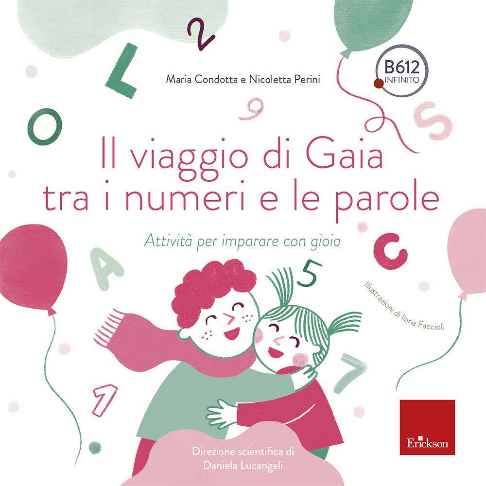 Il viaggio di Gaia tra i numeri e le parole. Attività per imparare con gioia