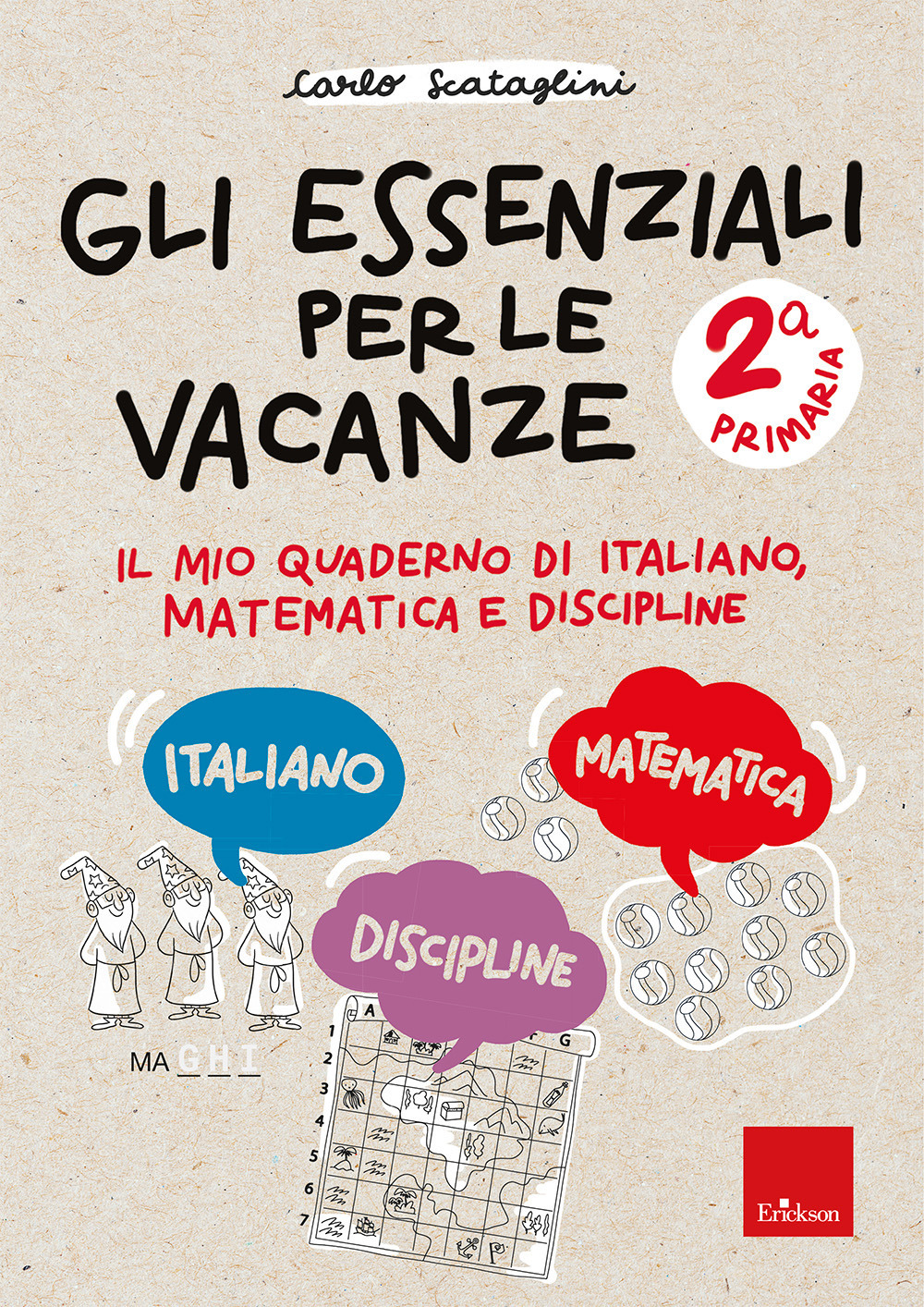 Gli essenziali per le vacanze. Primaria. Classe seconda. Il mio quaderno di italiano, matematica e discipline. Con matite colorate