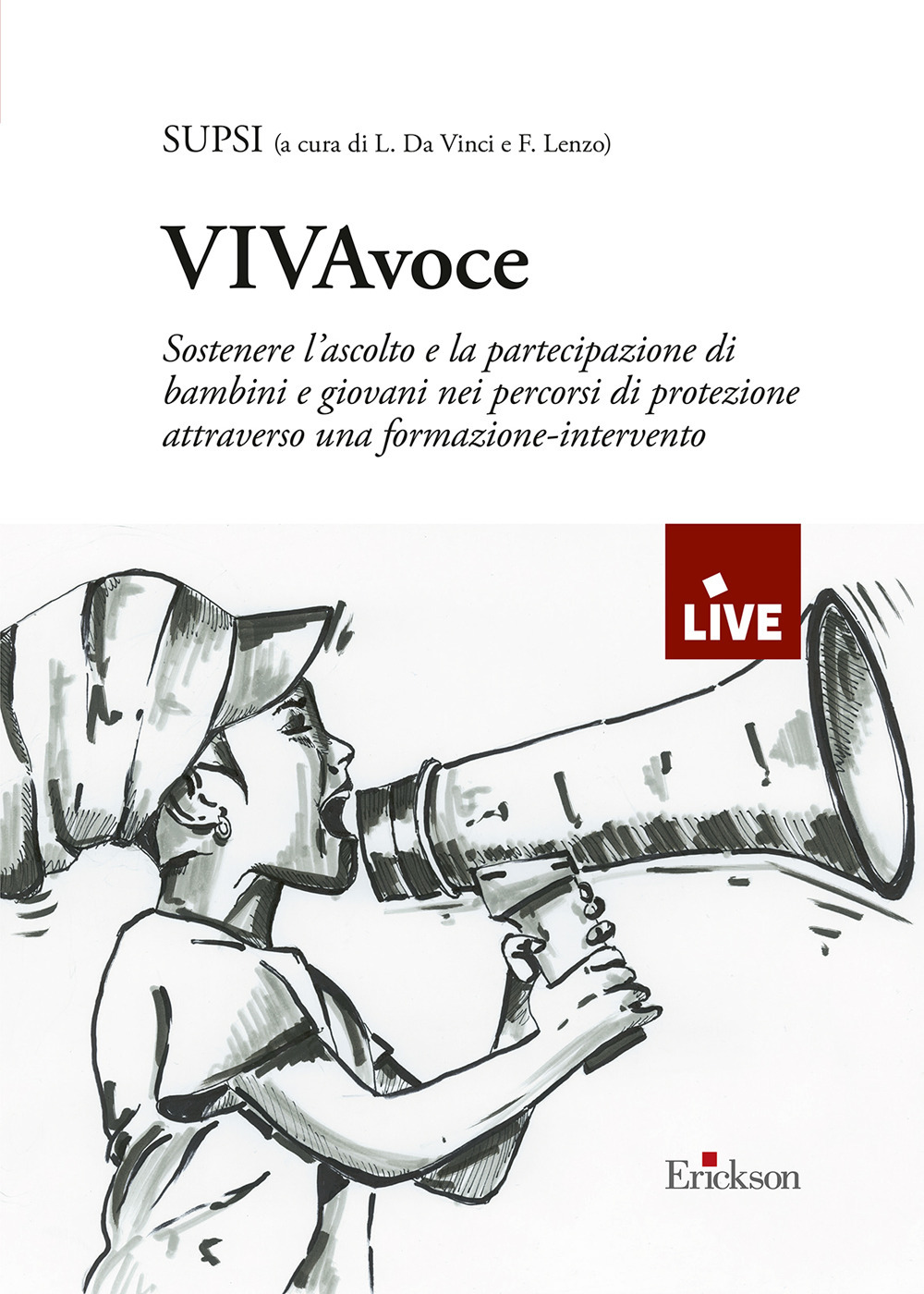 VIVAvoce. DISPONIBILE PRESSO L'EDITORE. Sostenere l'ascolto e la partecipazione di bambini e giovani nei percorsi di protezione attraverso una formazione-intervento