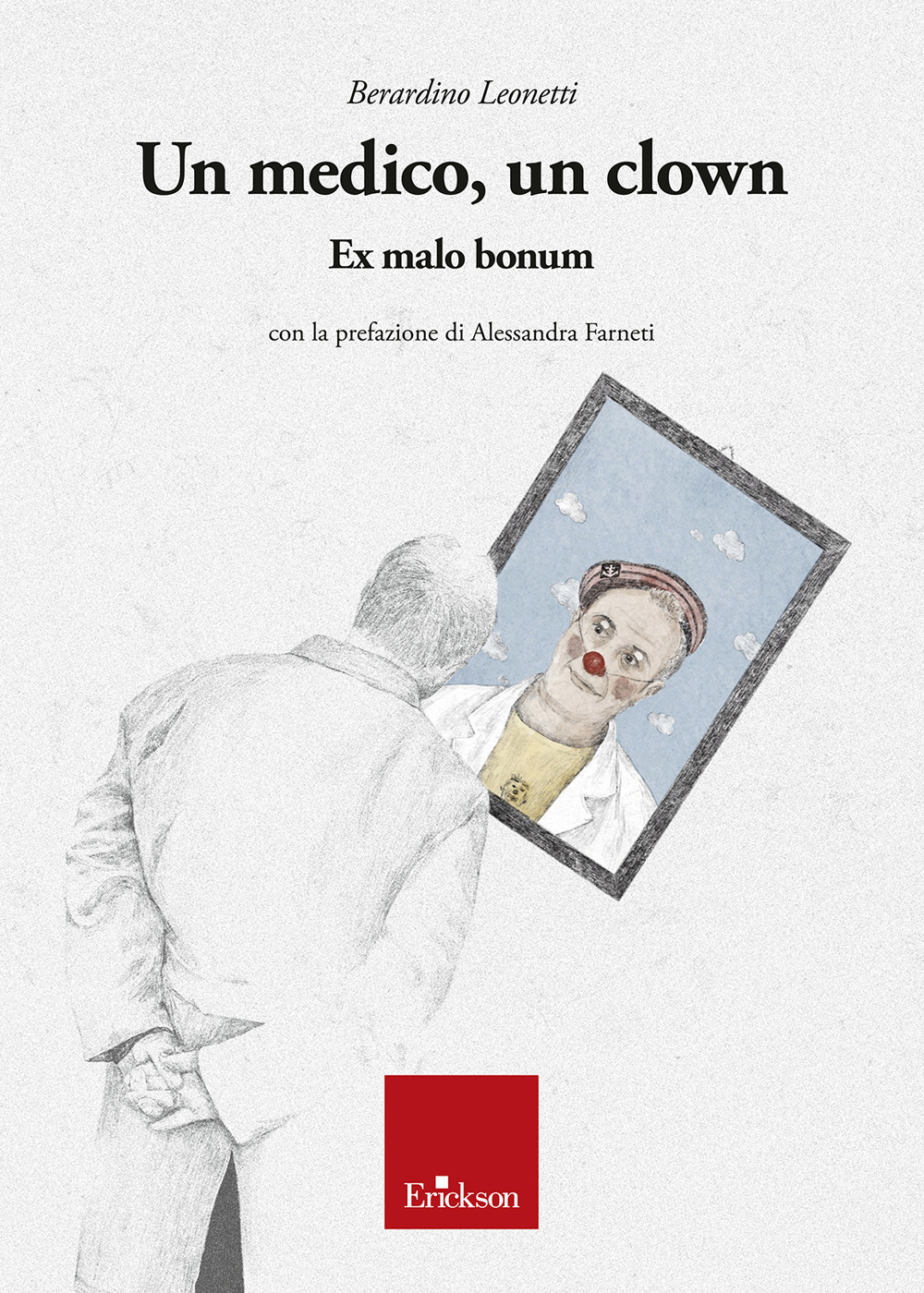 Un medico, un clown. Ex malo bonum