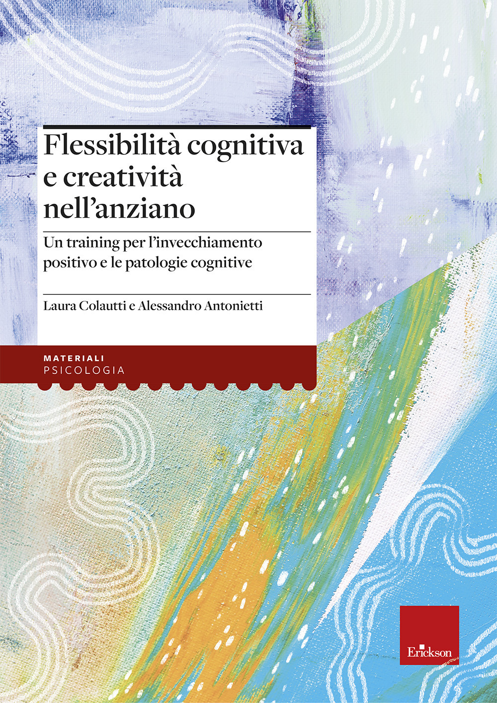 Flessibilità cognitiva e creatività negli anziani. Un training per l'invecchiamento positivo e le patologie cognitive
