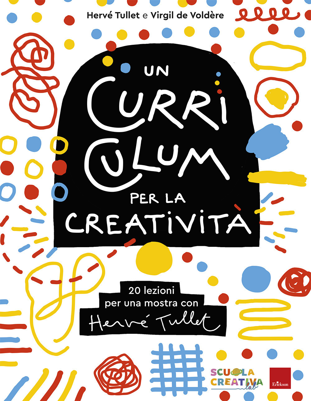 Un curriculum per la creatività. 20 lezioni per una mostra con Hervé Tullet