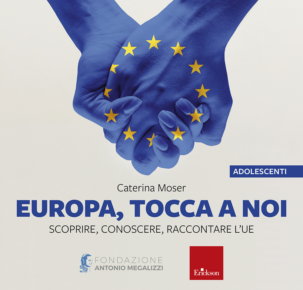 Europa, tocca a noi - disponibile presso l'editore. Scoprire, conoscere, raccontare l'UE