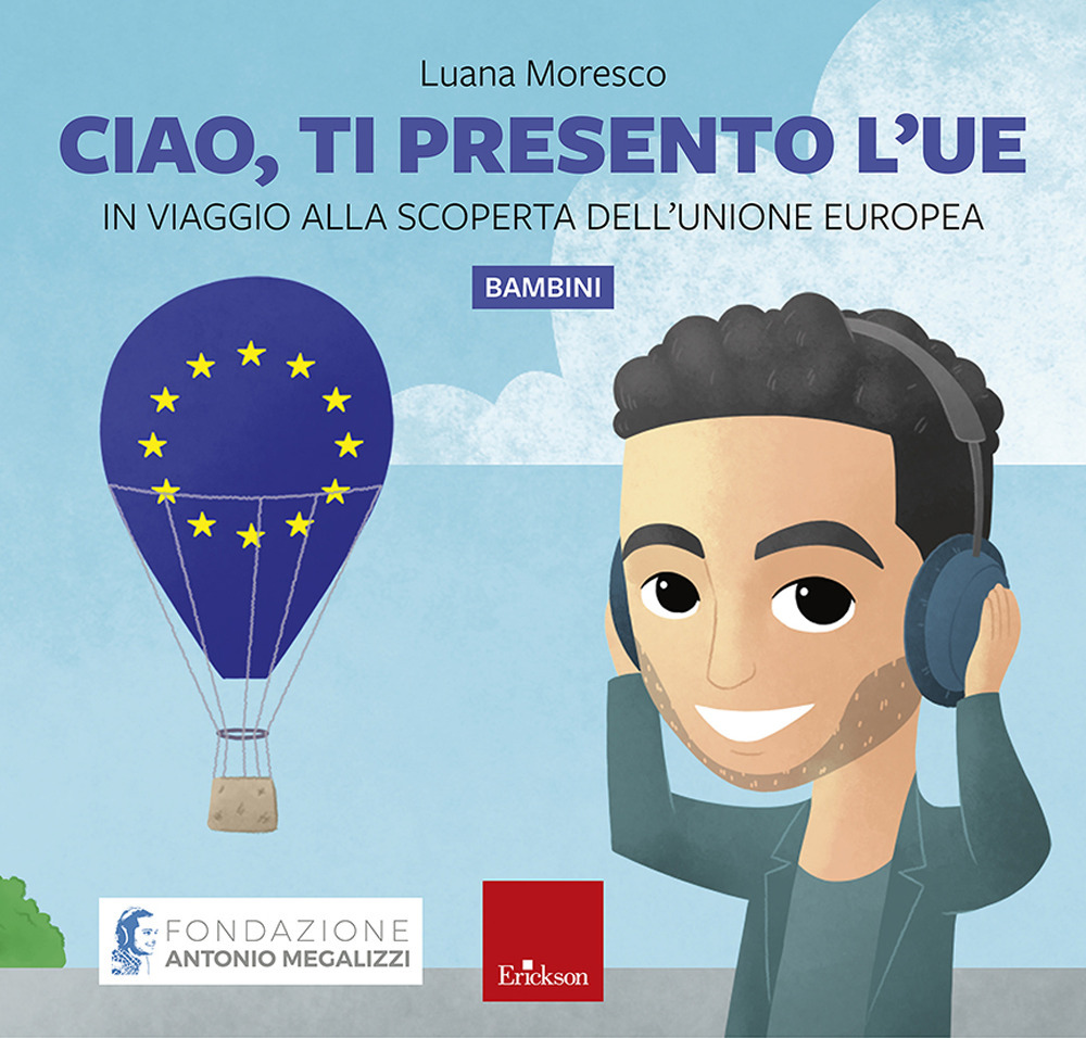 Ciao, ti presento l'UE - disponibile presso l'editore. In viaggio alla scoperta dell'Unione Europea