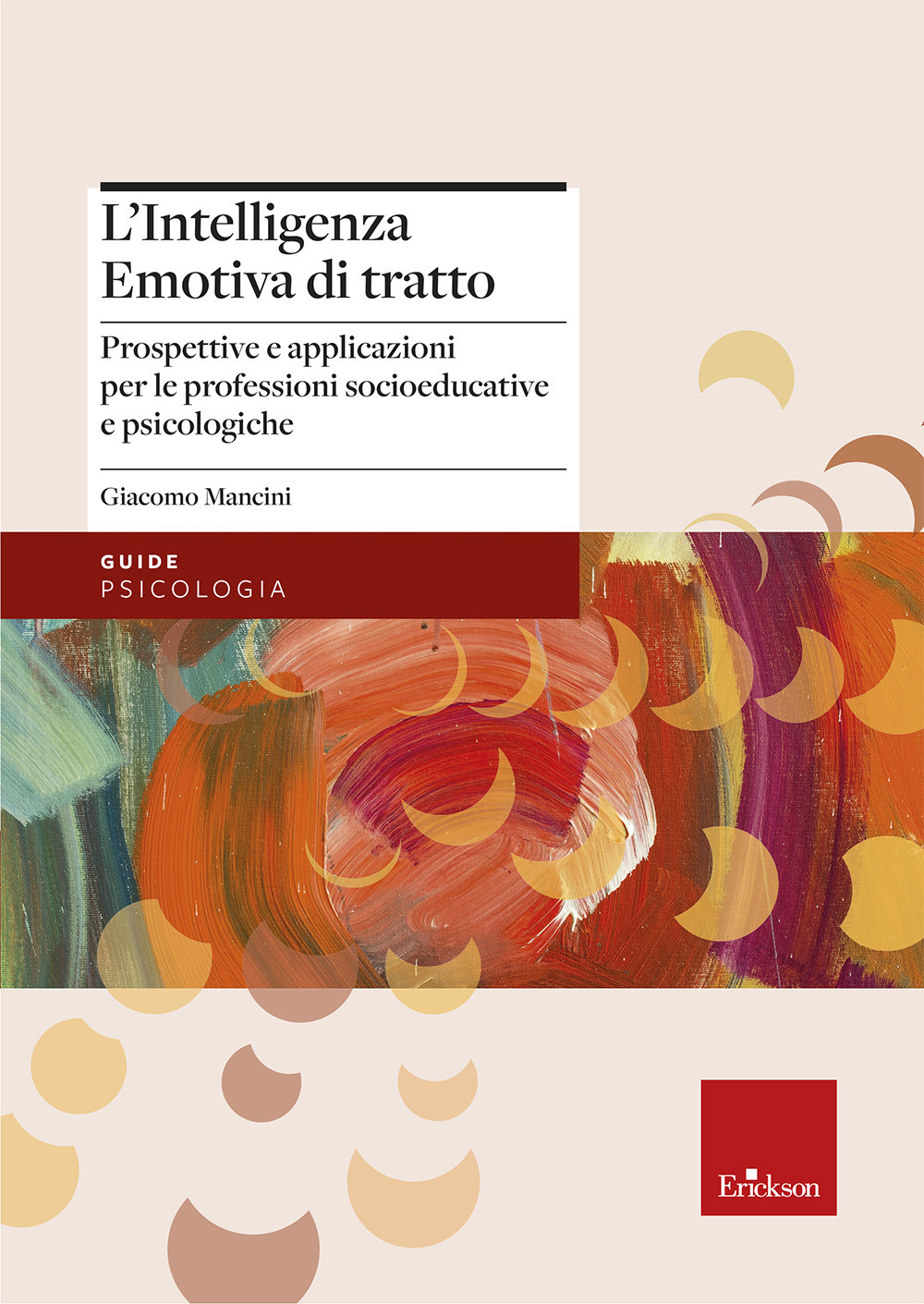 L'intelligenza emotiva di tratto. Prospettive e applicazioni per le professioni socioeducative e psicologiche