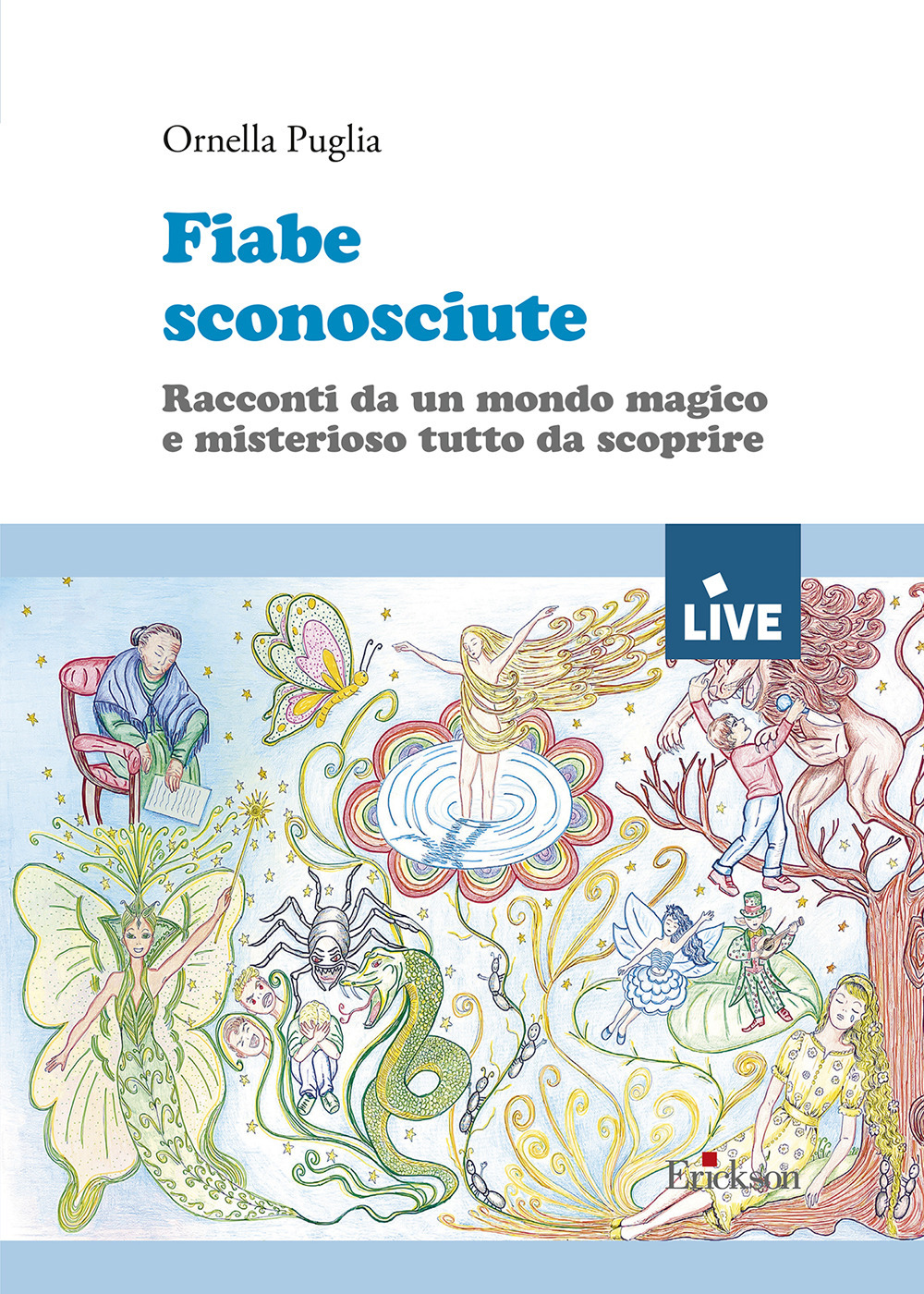 Fiabe sconosciute. Racconti da un mondo magico e misterioso tutto da scoprire